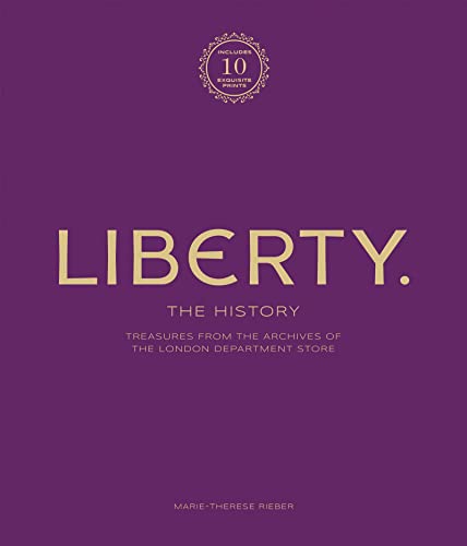 Beispielbild fr Liberty: The History ? Luxury Edition: Treasure from the archives of the London department store zum Verkauf von GF Books, Inc.