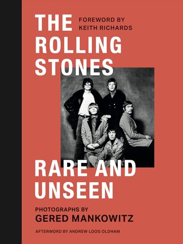9781802797336: The Rolling Stones Rare and Unseen: Foreword by Keith Richards, afterword by Andrew Loog Oldham