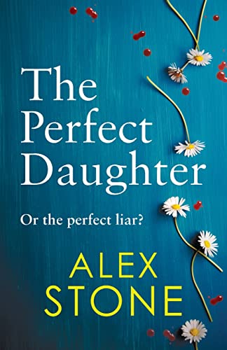 9781802803136: The Perfect Daughter: An absolutely gripping psychological thriller you won't be able to put down