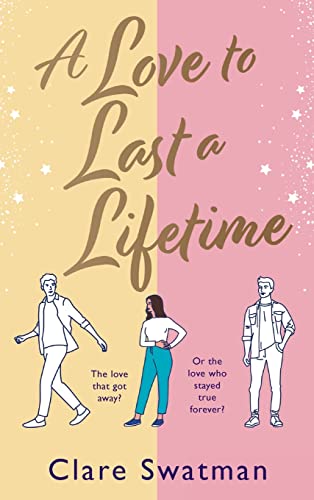 Imagen de archivo de A Love to Last a Lifetime: The epic love story from Clare Swatman, author of Before We Grow Old a la venta por WorldofBooks