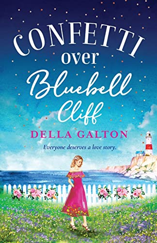 Imagen de archivo de Confetti Over Bluebell Cliff: The perfect feel-good read from Della Galton (The Bluebell Cliff Series, 5) a la venta por WorldofBooks
