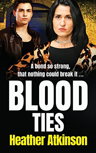 Beispielbild fr Blood Ties: A BRAND NEW gritty gangland thriller from Heather Atkinson for 2022 (Gallowburn Series, 3) zum Verkauf von Lucky's Textbooks