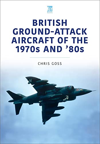 Beispielbild fr British Ground-Attack Aircraft of the 1970s and 80s (Historic Military Aircraft Series) zum Verkauf von WorldofBooks