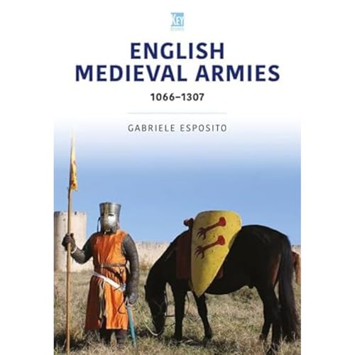 9781802825886: English Medieval Armies: 1066-1337 (Historic Armies Series)