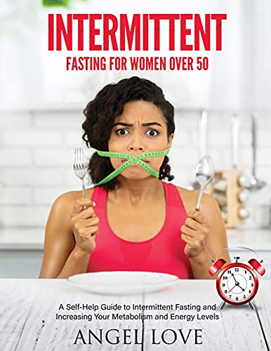 Imagen de archivo de Intermittent Fasting for Women over 50: A Self-Help Guide to Intermittent Fasting and Increasing Your Metabolism and Energy Levels a la venta por Big River Books