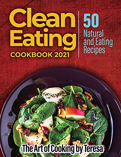 Stock image for Clean Eating Cookbook 2021: 50 Natural and Eating Recipes for sale by Big River Books