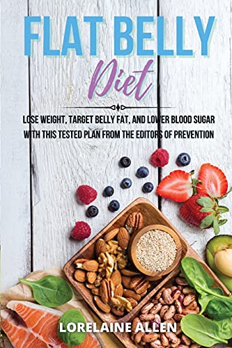 9781802833690: Flat Belly Diet: Lose Weight, Target Belly Fat, and Lower Blood Sugar with This Tested Plan from the Editors of Prevention