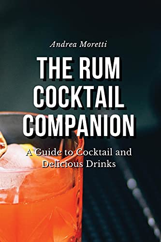 Beispielbild fr The Rum Cocktail Companion: A Guide to Cocktail and Delicious Drinks zum Verkauf von Buchpark