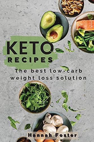 Stock image for KETO RECIPES: T h e b e s t l o w - c a r b w e i g h t l o s s s o l u t i o n for sale by Revaluation Books