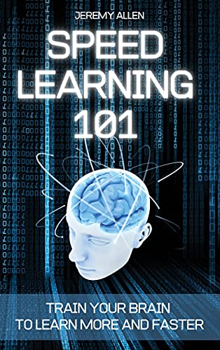 Imagen de archivo de Speed Learning 101: Train Your Brain to Learn More and Faster a la venta por ThriftBooks-Dallas