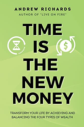 Beispielbild fr Time Is the New Money: Transform Your Life by Achieving and Balancing the Four Types of Wealth zum Verkauf von ThriftBooks-Atlanta