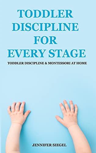 Stock image for Toddler Discipline for Every Stage: Toddler Discipline & Montessori at Home for sale by ThriftBooks-Atlanta