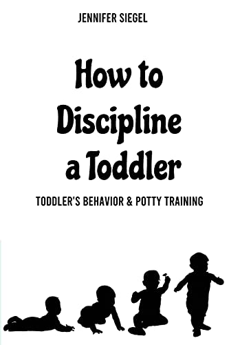 9781802853445: How to Discipline a Toddler: Toddler's behavior & Potty Training