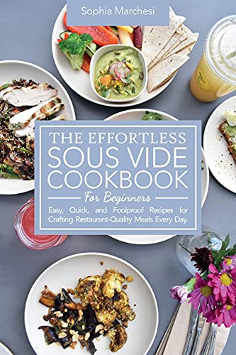 Imagen de archivo de The Effortless Sous Vide Cookbook For Beginners a la venta por GreatBookPrices