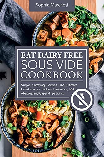 Imagen de archivo de Eat Dairy Free Sous Vide Cookbook a la venta por GreatBookPrices