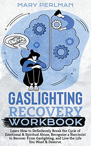 Beispielbild fr Gaslighting- Learn How to Definitevely Break the Cycle of Emotional and Spiritual Abuse: Recognize a Narcissist to Recover From Gaslighting, and Live the Life You Want and Deserve. zum Verkauf von Buchpark