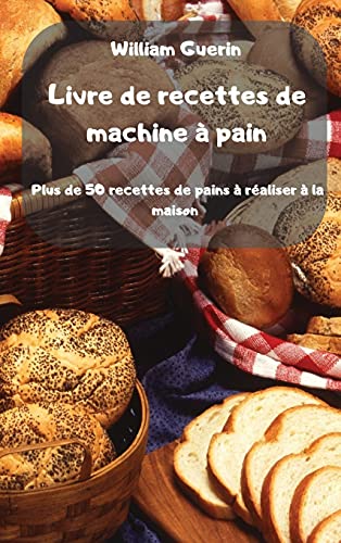 Stock image for Livre de recettes de machine  pain for sale by WorldofBooks