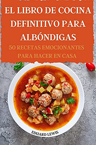 Stock image for EL LIBRO DE COCINA DEFINITIVO PARA ALB"NDIGAS 50 RECETAS EMOCIONANTES PARA HACER EN CASA for sale by WorldofBooks