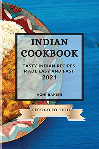 Beispielbild fr INDIAN COOKBOOK 2021 SECOND EDITION: TASTY INDIAN RECIPES MADE EASY AND FAST zum Verkauf von WorldofBooks
