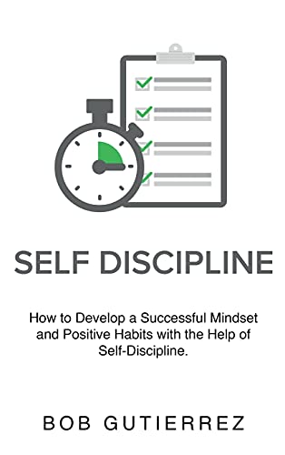 Stock image for Self-Discipline: How to Develop a Successful Mindset and Positive Habits with the Help of Self-Discipline for sale by Buchpark