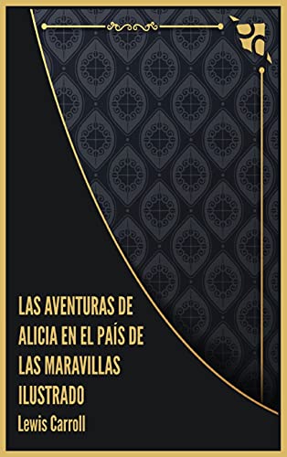Stock image for Las aventuras de Alicia en el Pai?s de las Maravillas Ilustrado (Spanish Edition) for sale by PlumCircle