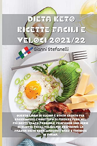 9781802935035: DIETA KETO RICETTE FACILI E VELOCI 2021/22: Questo libro di cucina  stato creato per raggiungere l'obiettivo di perdere peso nel pi breve tempo ... la famosa dieta Keto, mangiare sano e to