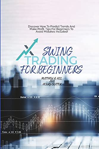 Imagen de archivo de Swing Trading For Beginners: Discover How To Predict Trends And Make Profit. Tips For Beginners To Avoid Mistakes Included! a la venta por Revaluation Books