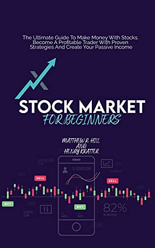 9781802936674: Stock Market For Beginners: The Ultimate Guide To Make Money With Stocks. Become A Profitable Trader With Proven Strategies And Create Your Passive Income