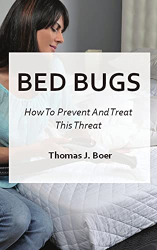 Stock image for Bed Bugs: How To Prevent And Treat This Threat for sale by Bookmonger.Ltd