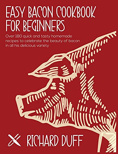 Beispielbild fr Easy Bacon Cookbook For Beginners: Over 180 quick and tasty homemade recipes to celebrate the beauty of bacon in all his delicious variety zum Verkauf von Revaluation Books