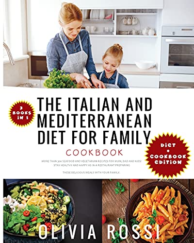 Beispielbild fr ITALIAN AND MEDITERRANEAN DIET FOR FAMILY COOKBOOK: More than 300 Seafood and Vegetarian Recipes For Mum, Dad and Kids! Stay HEALTHY and HAPPY as in a . these delicious meals with your family! zum Verkauf von AwesomeBooks