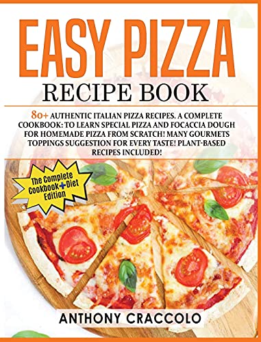 Beispielbild fr EASY PIZZA RECIPE BOOK : RECIPE BOOK and COOKING INFO Edition: 80+ Authentic Italian Pizza Recipes. A Complete Cookbook: to Learn Special Pizza and Focaccia Dough for Homemade Pizza from scratch! Many Gourmets Toppings Sugges zum Verkauf von Buchpark