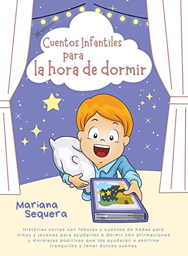 Imagen de archivo de Cuentos infantiles para la hora de dormir: Historias cortas con fábulas y cuentos de hadas para niños y j venes para ayudarles a dormir con . y tener dulces sueños (Spanish Edition) a la venta por PlumCircle