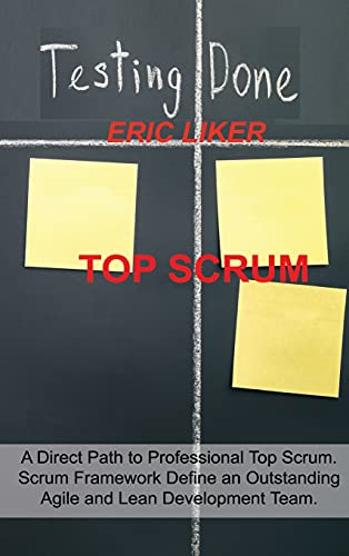 Beispielbild fr Top Scrum: A Direct Path to Professional Top Scrum. Scrum Framework Define an Outstanding Agile and Lean Development Team. zum Verkauf von Buchpark