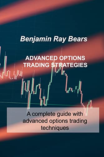 Stock image for ADVANCED OPTIONS TRADING STRATEGIES: A complete guide with advanced options trading techniques for sale by GreatBookPrices