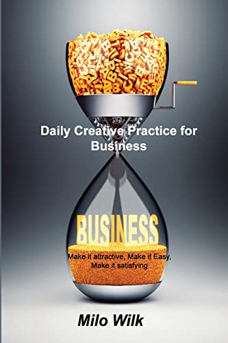 9781803037721: Daily Creative Practice for Business: Make it attractive, Make it Easy, Make it satisfying