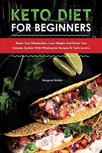 Beispielbild fr Keto Diet for Beginners: Reset Your Metabolism, Lose Weight and Boost Your Immune System with Wholesome Recipes for Carb Lovers zum Verkauf von WorldofBooks