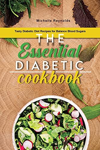 Stock image for The Essential Diabetic Cookbook: Tasty Diabetic Diet Recipes for Balance Blood Sugars for sale by Lucky's Textbooks