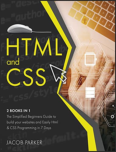 Beispielbild fr HTML and CSS: The Simplified Beginners Guide to build your websites and Easily Html & CSS Programming in 7 Days zum Verkauf von Buchpark