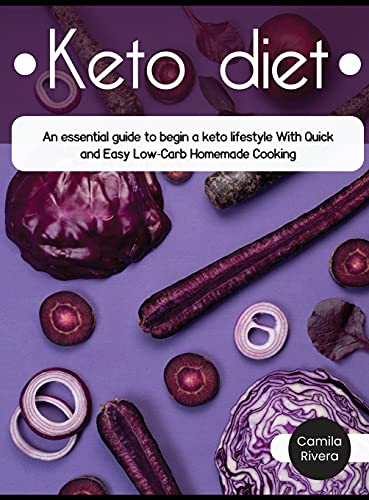 Imagen de archivo de Keto Diet: An essential guide to begin a keto lifestyle With Quick & Easy Low-Carb Homemade Cooking a la venta por Buchpark