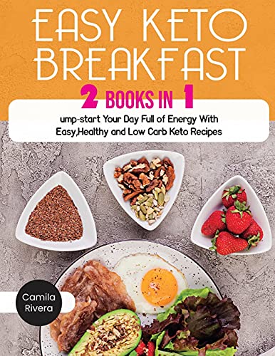 Imagen de archivo de Easy Keto Breakfast: Jump-start Your Day Full of Energy With Easy, Healthy and Low Carb Keto Recipes a la venta por Buchpark