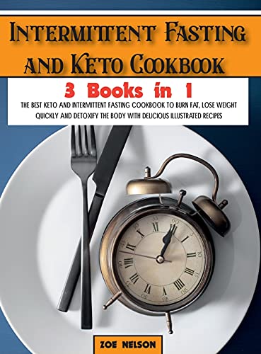 Stock image for Intermittent Fasting and Keto Cookbook: The Best Keto and Intermittent Fasting Cookbook to Burn Fat, Lose Weight Quickly and Detoxify the Body with De for sale by ThriftBooks-Dallas
