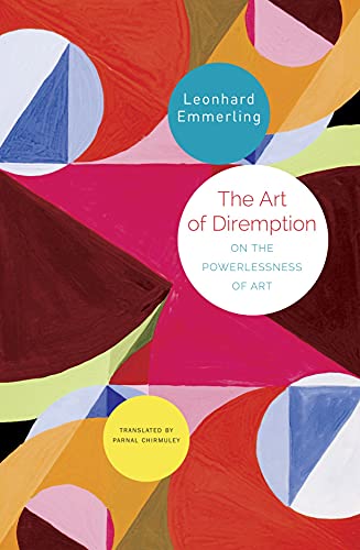 9781803090344: The Art of Diremption – On the Powerlessness of Art (The German List)