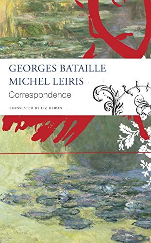 

Correspondence : Georges Bataille and Michel Leiris