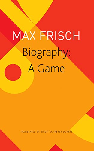 Stock image for Biography: A Game (The Seagull Library of German Literature) [Paperback] Frisch, Max and Duarte, Birgit Schreyer for sale by Lakeside Books