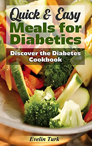 Stock image for Quick Easy Meals for Diabetics: Discover the Diabetes Cookbook for sale by Big River Books
