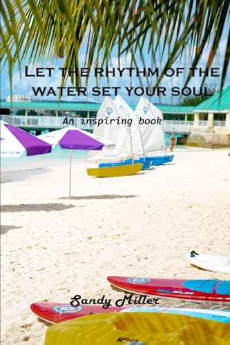Beispielbild fr Let the rhythm of the water set your soul free : An inspiring book zum Verkauf von Buchpark
