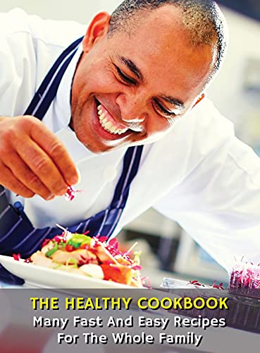 9781803111827: The Healthy Cookbook - Many Fast and Easy Recipes for the Whole Family: Executing Recipes With a Cooking Robot - The Easiest Techniques For Beginner ... - Italian Language Edition (Italian Edition)