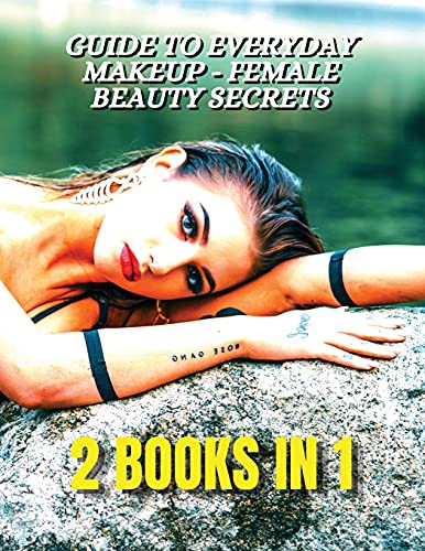 Beispielbild fr [ 2 BOOKS IN 1 ] - Guide To Everyday Makeup - Female Beauty Secrets - Always Perfect Nails - Nail Art Decorations And Gel Reconstruction: This Book In zum Verkauf von Buchpark