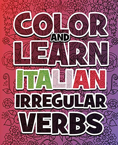 Beispielbild fr Color AND LEARN ITALIAN Irregular Verbs - ALL You Need is Verbs: Learn Italian in a simple way. Color mandalas and irregular verbs. Coloring Book zum Verkauf von Buchpark